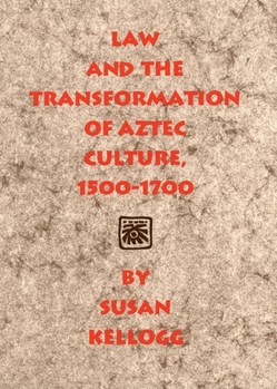 Paperback Law and the Transformation of Aztec Culture, 1500-1700 Book