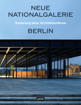 Paperback Neue Nationalgalerie Berlin: Sanierung Einer Architekturikone [German] Book