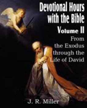 Paperback Devotional Hours with the Bible Volume II, from the Exodus Through the Life of David Book