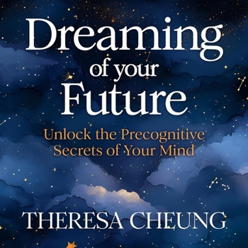 Audio CD Dreaming of Your Future: Unlock the Precognitive Secrets of Your Mind Book