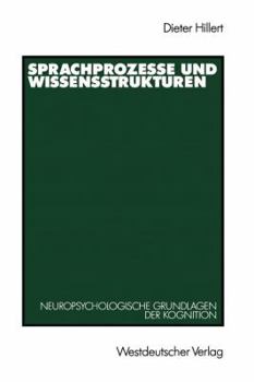 Paperback Sprachprozesse Und Wissensstrukturen: Neuropsychologische Grundlagen Der Kognition [German] Book