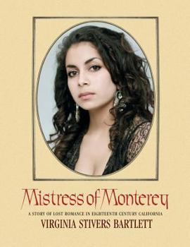 Paperback Mistress of Monterey: A Story of Lost Romance in Eighteenth Century California Book