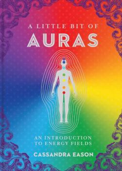 Hardcover A Little Bit of Auras: An Introduction to Energy Fields Book