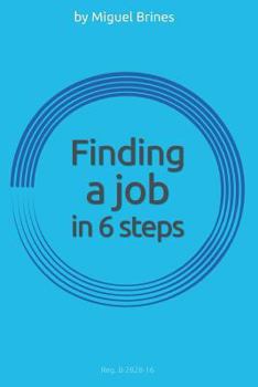 Paperback Finding a job in 6 Steps: Reg. B-2828-16 Book