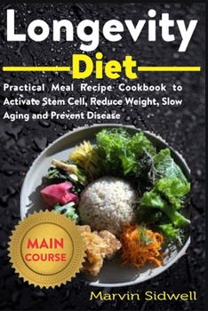 Paperback Longevity Diet: Practical Meal Recipe Cookbook to Activate Stem Cell, Reduce Weight, Slow Aging and Prevent Disease Book