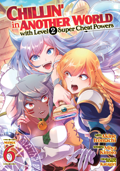 Paperback Chillin' in Another World with Level 2 Super Cheat Powers (Manga) Vol. 6 Book