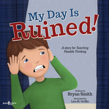 Paperback My Day Is Ruined!: A Story for Teaching Flexible Thinking Volume 2 Book