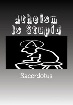 Paperback Atheism Is Stupid: Large Print Book
