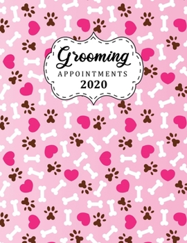 Grooming Appointments 2020 : 8. 5 X 11 8 Column Hourly Appointment Book for Dog Pet Groomers