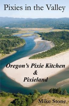 Paperback Pixies in the Valley: Oregon's Pixie Kitchen & Pixie Land Book