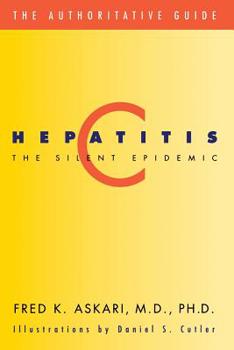 Paperback Hepatitis C, the Silent Epidemic: The Authoritative Guide Book