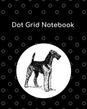 Paperback Dot Grid Notebook: Airedale; 100 sheets/200 pages; 8" x 10" Book