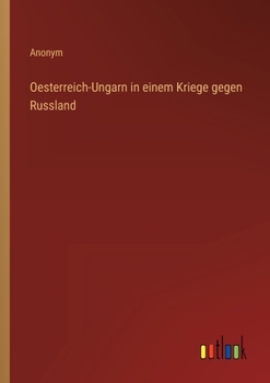 Oesterreich-Ungarn in einem Kriege gegen Russland