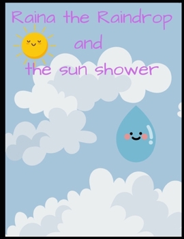 Paperback Raina the Raindrop: and the sunshower Book