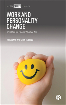 Hardcover Work and Personality Change: What We Do Makes Who We Are Book
