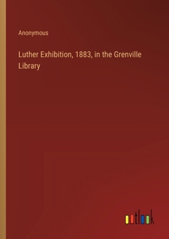 Paperback Luther Exhibition, 1883, in the Grenville Library Book