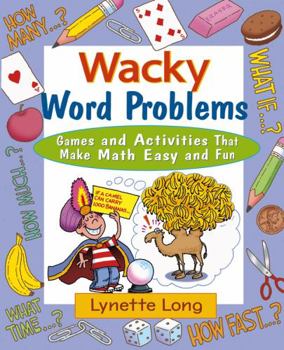 Paperback Wacky Word Problems: Games and Activities That Make Math Easy and Fun Book