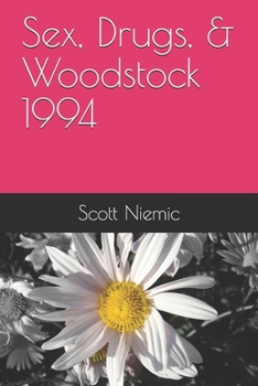 Sex, Drugs, & Woodstock 1994