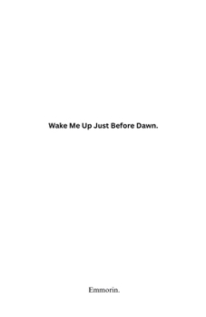 Paperback Wake Me Up Just Before Dawn. Book