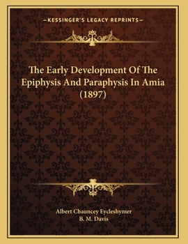 The Early Development Of The Epiphysis And Paraphysis In Amia (1897)