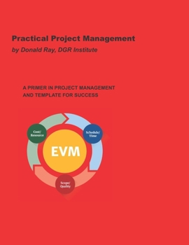 Paperback Practical Project Management: A Primer in Project Management and Template for Success Book