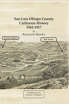 Paperback San Luis Obispo County California History- 1542-1917 by Benjamin Brooks Book