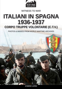 Paperback Italiani in Spagna 1936-1937: Corpo Truppe Volontarie (C.T.V.) [Italian] Book