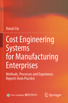 Paperback Cost Engineering Systems for Manufacturing Enterprises: Methods, Processes and Experience Reports from Practice Book