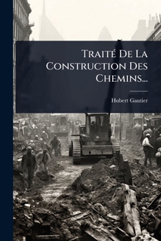 Paperback TraitÃ(c) De La Construction Des Chemins... [French] Book