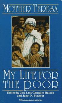 Mass Market Paperback My Life for the Poor: Mother Teresa of Calcutta Book