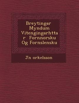 Paperback Breytingar Myndum VI Tengingarh Ttar Fornnorsku Og Forn Slensku [Icelandic] Book