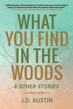 Paperback What You Find in the Woods: and Other Stories Book