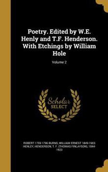 Poetry. Edited by W.E. Henly and T.F. Henderson. With etchings by William Hole Volume 2