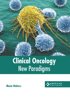 Hardcover Clinical Oncology: New Paradigms Book