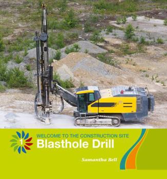 Blasthole Drill - Book  of the Welcome to the Construction Site