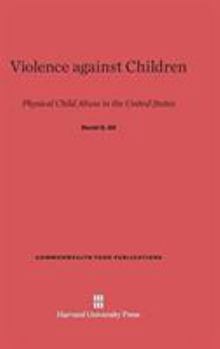 Hardcover Violence Against Children: Physical Child Abuse in the United States Book