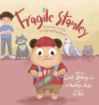 Hardcover Fragile Stanley: A Journey to find Courage and Adventure Book