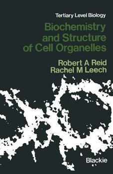 Biochemistry and Structure of Cell Organelles (Tertiary Level Biology)