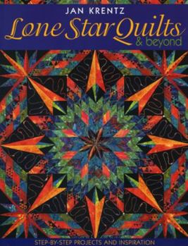 Paperback Lone Star Quilts & Beyond: Step-By-Step Projects and Inspiration Book