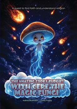 Paperback The Amazing Cooky Buddies With Cepe The Magic Fungi Book
