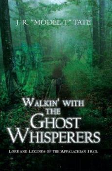 Hardcover Walkin' With the Ghost Whisperers: Lore And Legends of the Appalachian Trail Book