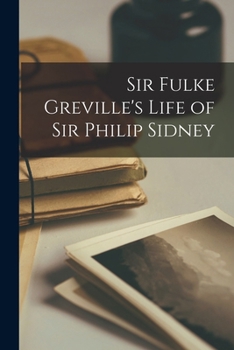Paperback Sir Fulke Greville's Life of Sir Philip Sidney Book
