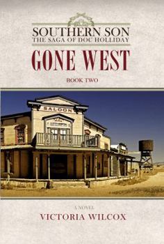 Hardcover Gone West (Southern Son: The Saga of Doc Holliday) Book