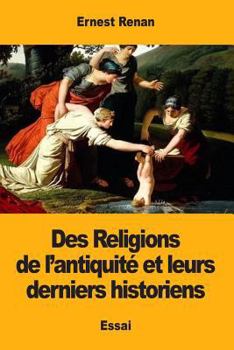 Paperback Des Religions de l'antiquité et leurs derniers historiens [French] Book
