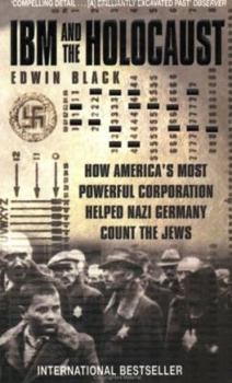Hardcover IBM and the Holocaust: The Strategic Alliance Between Nazi Germany and America's Most Powerful Corporation Book