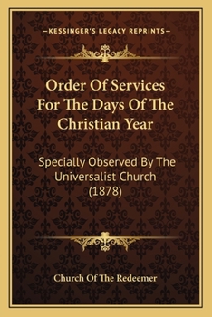 Order of Services for the Days of the Christian Year: Specially Observed by the Universalist Church