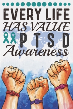 Every Life Has Value PTSD Awareness: College Ruled PTSD Awareness Journal, Diary, Notebook 6 x 9 inches with 100 Pages
