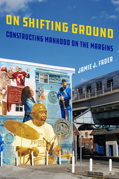 Paperback On Shifting Ground: Constructing Manhood on the Margins Volume 11 Book