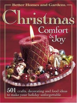 Hardcover Better Homes and Gardens Christmas Comfort & Joy: 501 Crafts, Decorating, and Food Ideas to Make Your Holiday Unforgettable Book