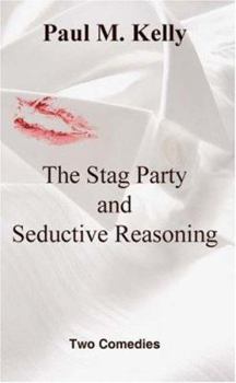 Paperback The Stag Party and Seductive Reasoning: Two Comedies Book